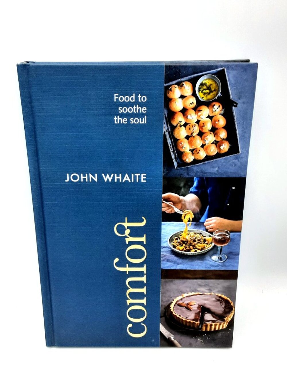 Comfort - Food to Soothe the Soul JOHN WHAITE 2018 HB 1st / 1st LIKE NEW